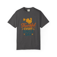 Thankful Every Single Day T-Shirt - Thanksgiving Turkey Fall Tee - Autumn Quote Shirt - Grateful Season Graphic - Cozy Fall Outfit