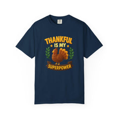 Thankful Is My Superpower Turkey T-Shirt | Cute Thanksgiving Tee | Fall Gratitude Shirt | Holiday Turkey Graphic | Autumn Family Gift Unisex