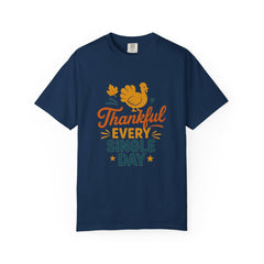 Thankful Every Single Day T-Shirt - Thanksgiving Turkey Fall Tee - Autumn Quote Shirt - Grateful Season Graphic - Cozy Fall Outfit
