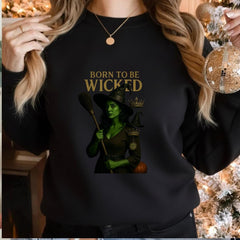 Born to Be Wicked Sweatshirt | Green Witch Halloween Crewneck | Spooky Witchy Graphic Sweater | Fall Gothic Aesthetic Pullover Unisex