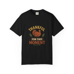Thankful for This Moment Turkey T-Shirt Fall Thanksgiving Graphic Tee Autumn Quote Shirt Harvest Season Top Festive Turkey Fall Tee