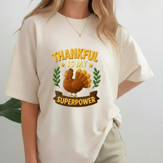 Thankful Is My Superpower Turkey T-Shirt | Cute Thanksgiving Tee | Fall Gratitude Shirt | Holiday Turkey Graphic | Autumn Family Gift Unisex