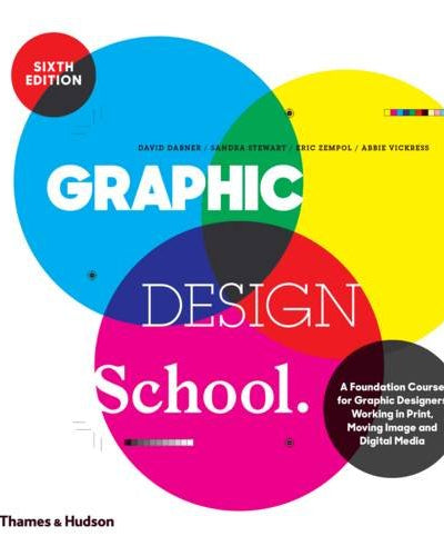 Graphic Design School: The Complete Foundation Course (Sixth Edition)