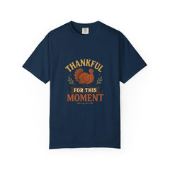 Thankful for This Moment Turkey T-Shirt Fall Thanksgiving Graphic Tee Autumn Quote Shirt Harvest Season Top Festive Turkey Fall Tee